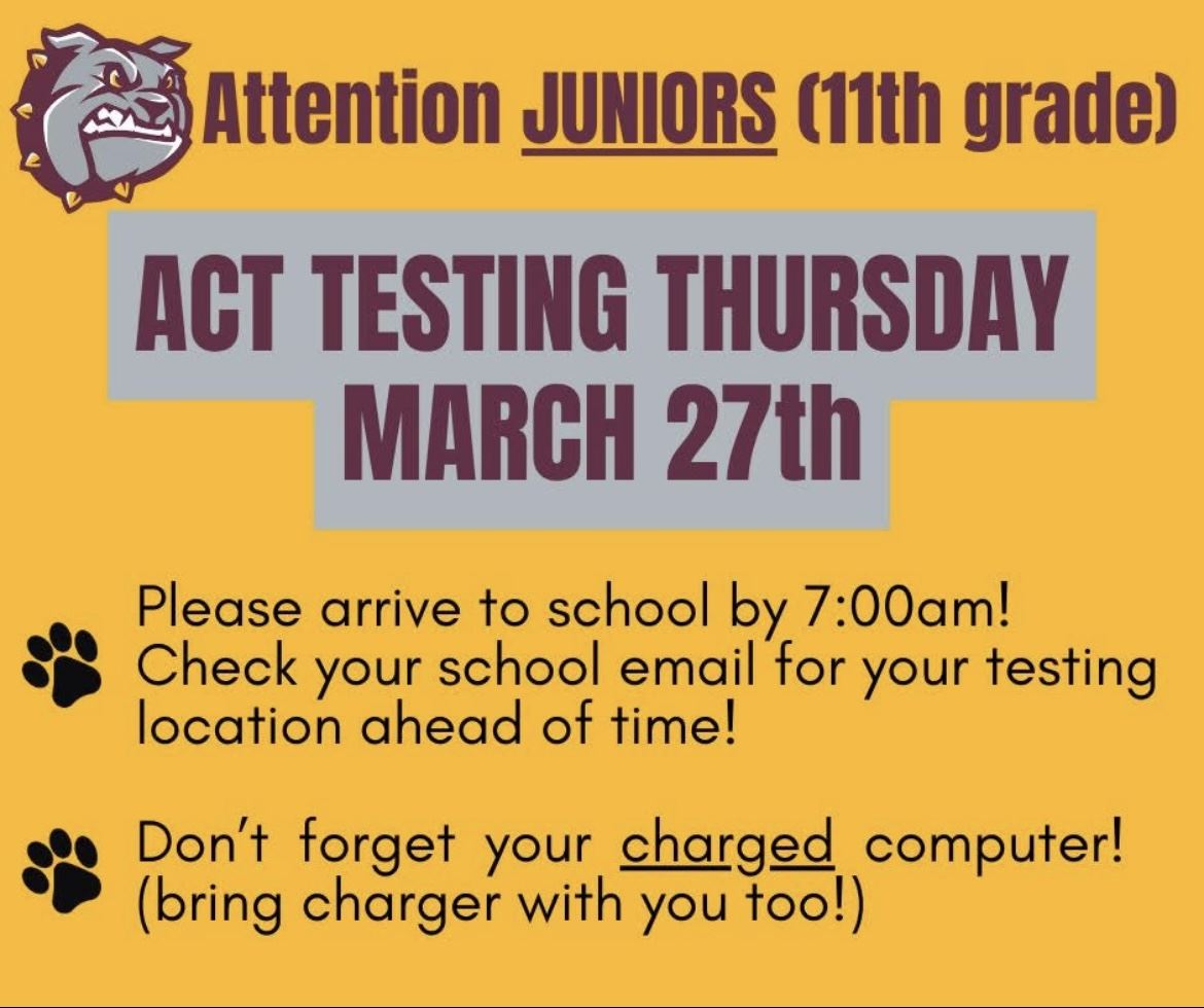  Flyer that says ACT TESTING - Thursday, March 27, 2025 (11th Grade Only)
